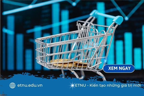 Thương mại điện tử xét khối nào để gia tăng cơ hộ trúng tuyển